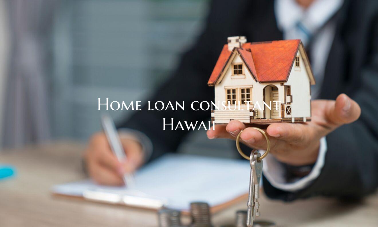 Home loan consultant Hawaii