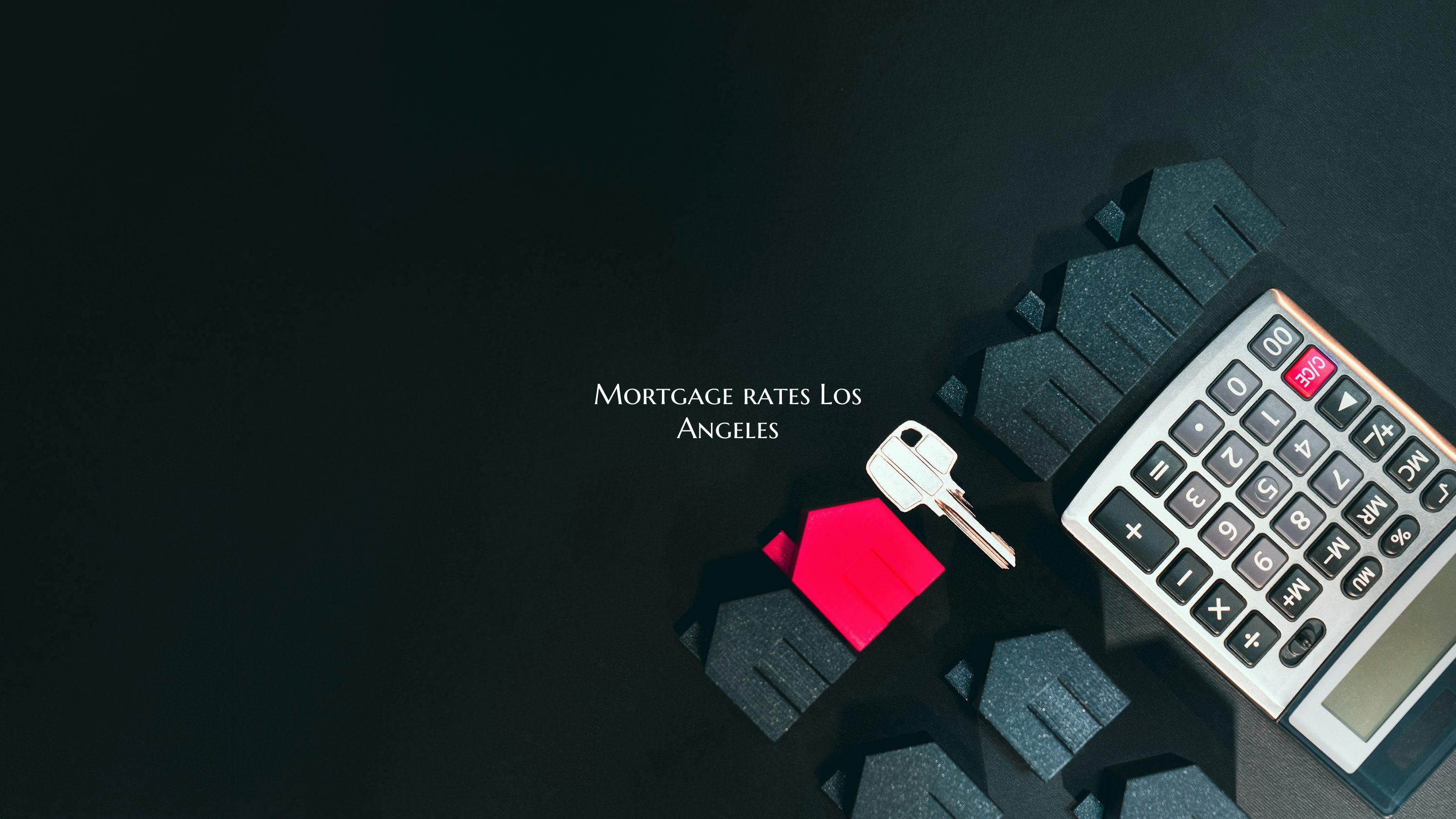 Mortgage rates Los Angeles