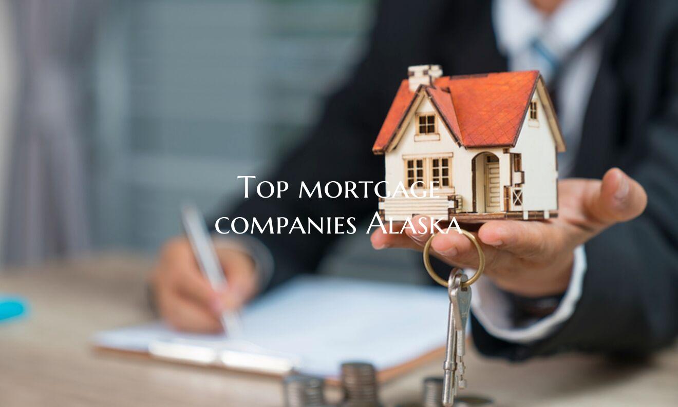 Top mortgage companies Alask...